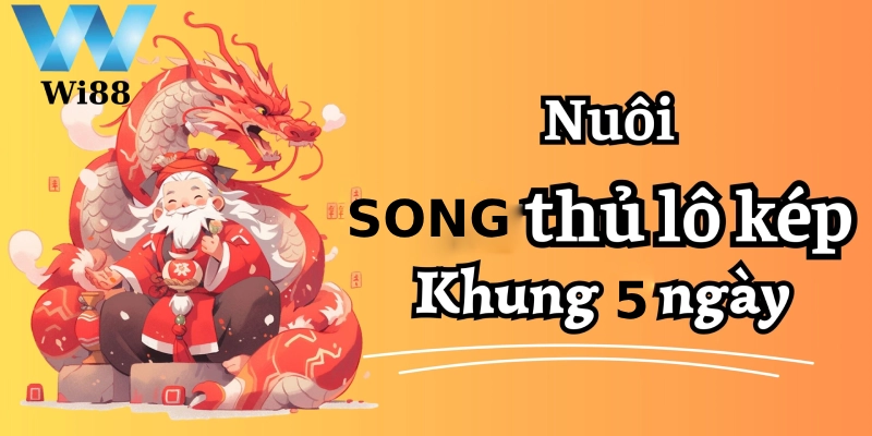 Đánh song thủ lô khung 5 ngày theo kép lệch 