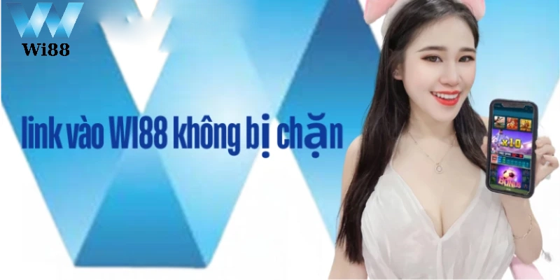 Link vào WI88 chính thống không bị chặn