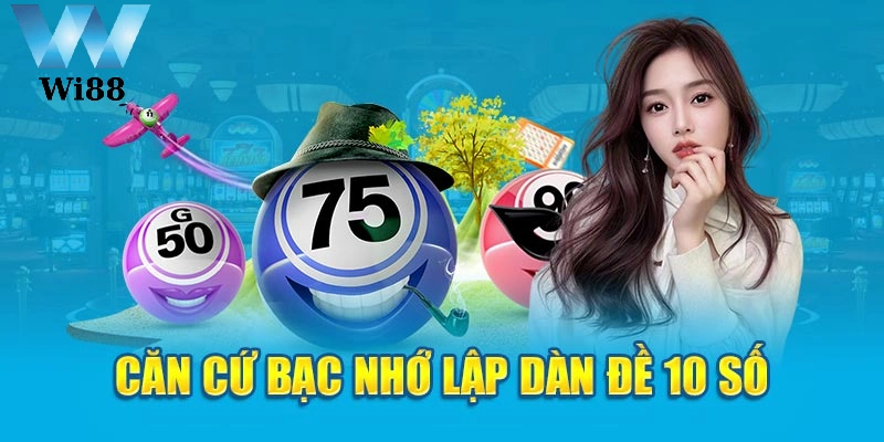 Tạo dàn 10 số đề dựa vào bạc nhớ