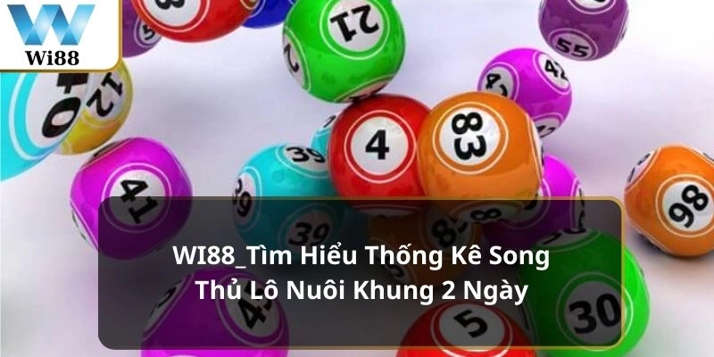 thống kê song thủ lô nuôi khung 2 ngày