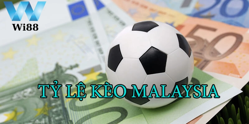 Giải mã tỷ lệ kèo Malaysia là gì